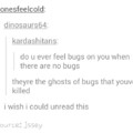 Do bugs have ghosts?