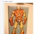 You could say that Iron Man was turned on