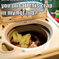 Hot tub crap!!