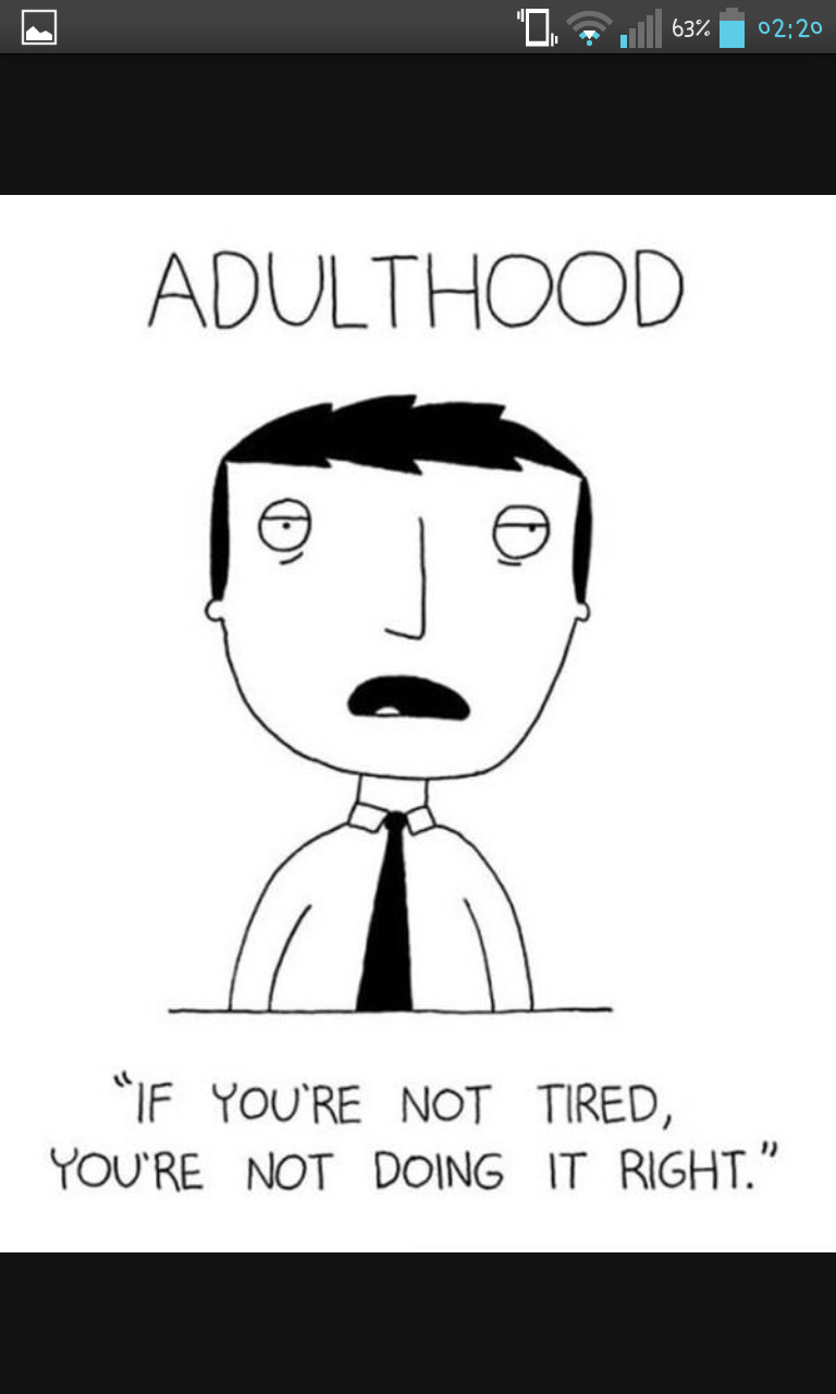 it's impossible to not be tired in adulthood - meme