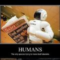 humans...