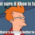 Is Xbox fun?