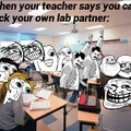 you can pick your own lab partner