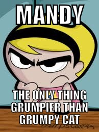 Mandy is grumpy - meme