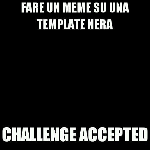 sfida accettata - meme