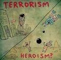 Terrorismo/Heroísmo