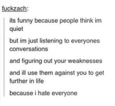 I hate everyone.  - meme