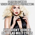I kinda like Lady Gaga, fuck me right?