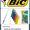Bic and their random shit. ( <- even rhymes.)