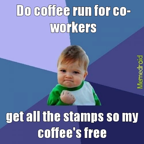 free coffee!!! - meme