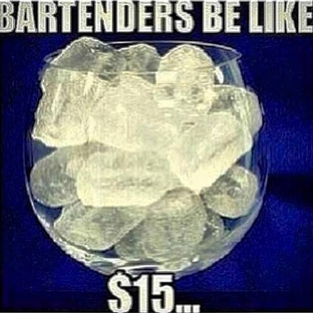Bartenders be like...... - meme