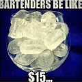 Bartenders be like......
