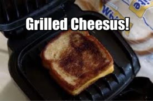 Grilled Cheesus! - meme