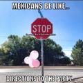 Mexicans directions lol