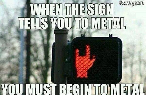When sign is more metal than you - meme