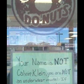 Outside a donut shop in my town..