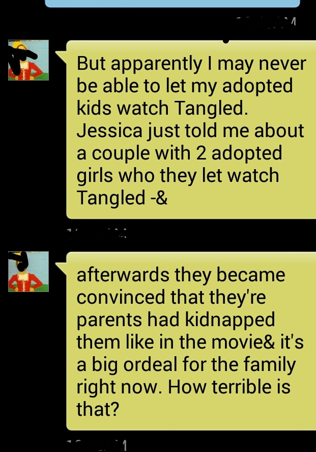 moral of the story. dont let your adopted children watch tangled - meme
