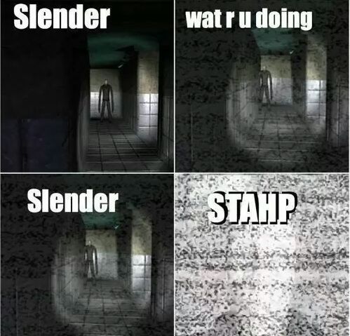 Stahp it slendy - meme