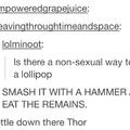 Tone the FUCK down Thor