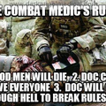 Hey this is true for anyone who practices medicine, I don't care if you don't like american soldiers. I just respect someone who learns to try to saves live.