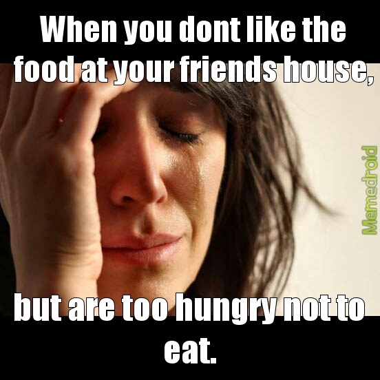 picky person problems. - meme