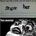 yes master