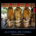 alcohol de cobra...