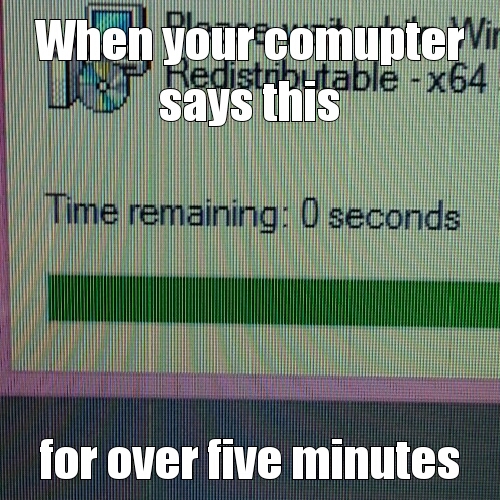 computer logic... ain't nobody got time for that... - meme