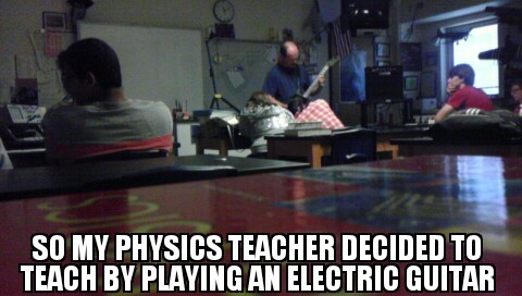 My physivs teacher is pretty boss. And this is actually my teacher, not the usual stolen picture. - meme
