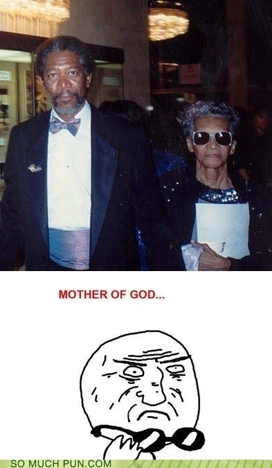 It's Morgan Freemans MOM! - meme