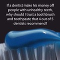 Don't trust dentists
