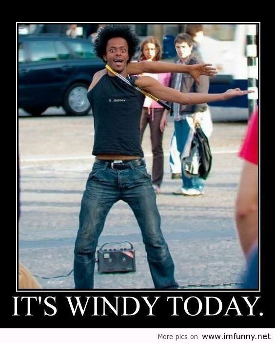 Its A Windy Day Meme By Mustafatopi Memedroid