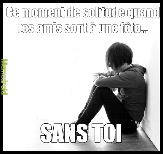 solitude - Meme by Axou37 :) Memedroid