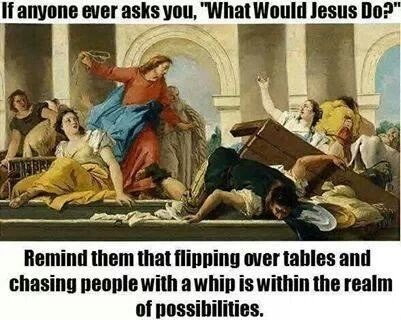 Jesus flipin tables - meme