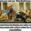 Jesus flipin tables