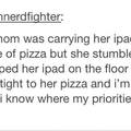 first priorities =pizza