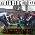 Friendzone field