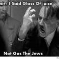 I'm gassing the jews did nazi that coming