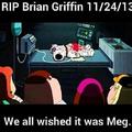 RIP Brian Griffin :(