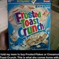 froasted tost crunch..