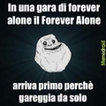 Gara di Forever Alone