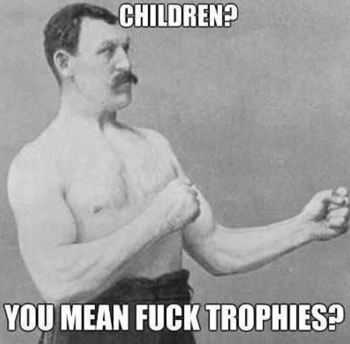 Wanna make a trophy? ;) - meme