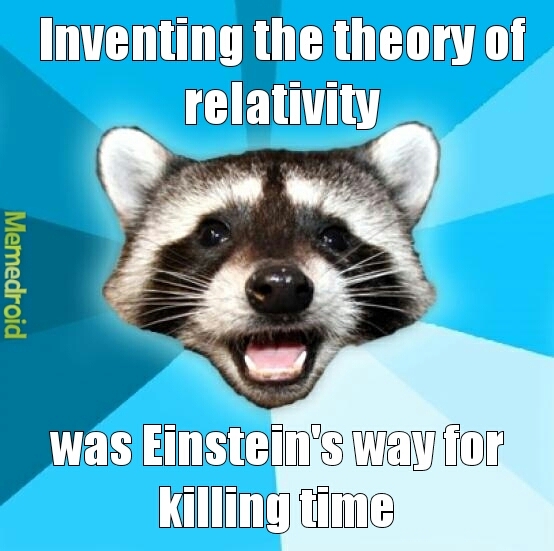 Rather killing the perception of time.. - meme