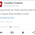 Canadian Problems: thanks Rob Ford