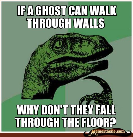 If a ghost can walk through walls - meme
