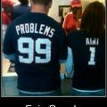 99 problems but a bitch ain't one