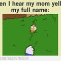 When my mom calls me by my full name
