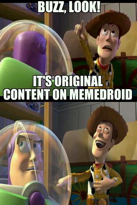Almost never see original stuff these days - meme