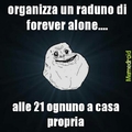 forever alone....