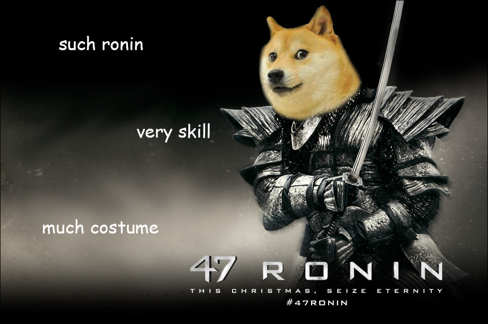 i want to see 47 ronin! - meme